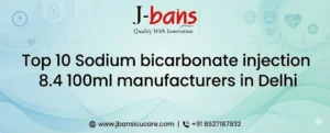 Top 10 Sodium Bicarbonate Injection 8.4 100ml Manufacturers in Delhi