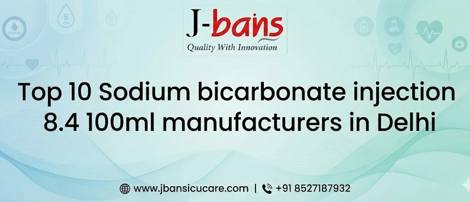 Top 10 Sodium Bicarbonate Injection 8.4 100ml Manufacturers in Delhi