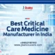 Best Critical Care Medicine Manufacturer in India