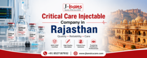 Critical Care Injectable Company in Rajasthan