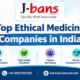 Top Ethical Medicine Companies in India